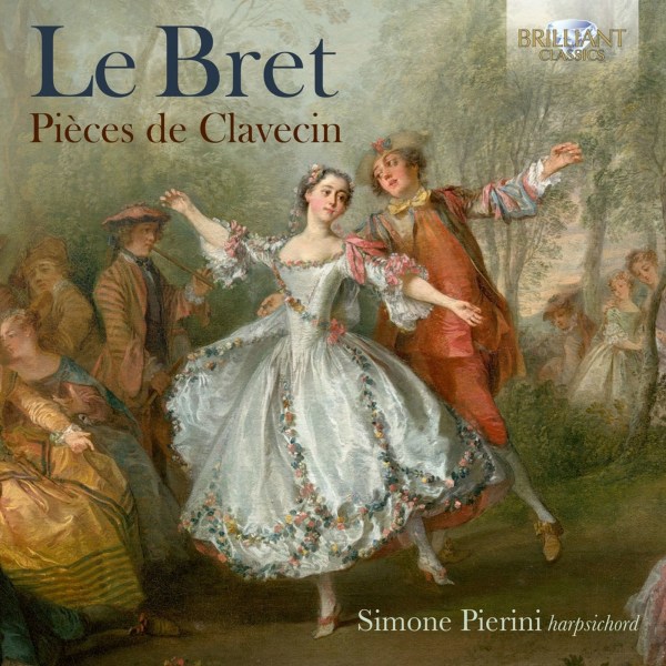 Le Bret (fl. 1730-1740): Pieces de Clavecin