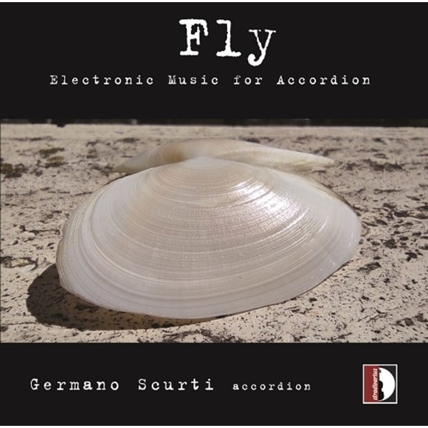 Various: Germano Scurti - Fly (Electronic Music for Accordion)