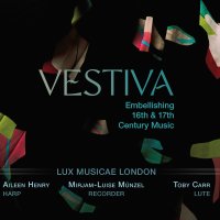 Various: Lux Musicae London - Vestiva (Embellishing 16th...