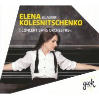 Various: Elena Kolesnitschenko - Concert Sans Orchestre