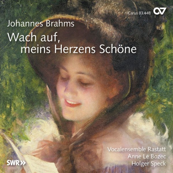 Johannes Brahms (1833-1897): Chorlieder "Wach auf, meins Herzens Schöne"