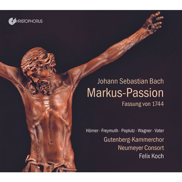 Johann Sebastian Bach (1685-1750): Markus-Passion nach BWV 247 (1744)