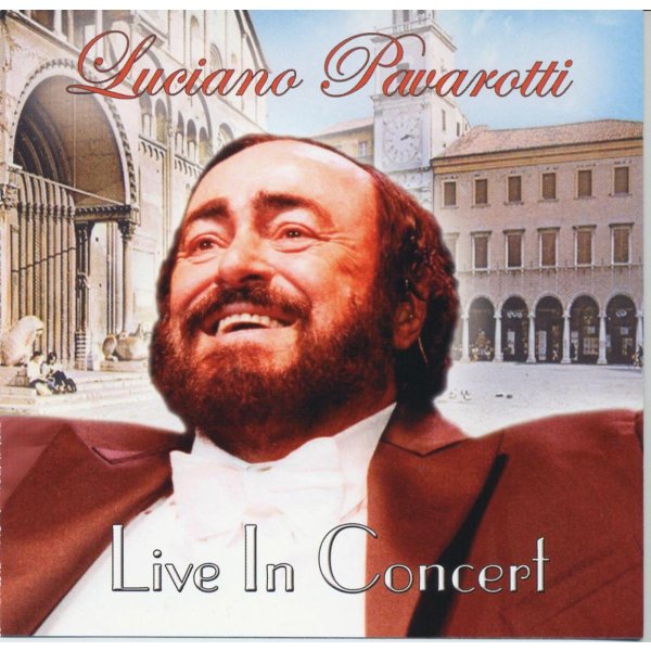 Luciano Pavarotti (1935-2007): Live In Concert