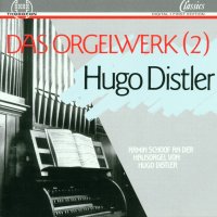 Hugo Distler (1908-1942): Orgelwerke Vol.2