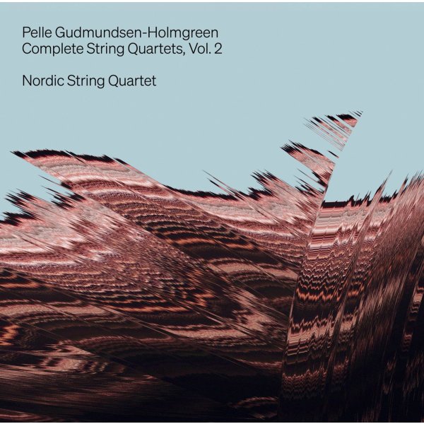 Pelle Gudmundsen-Holmgreen (1932-2016): Sämtliche Streichquartette Vol.2