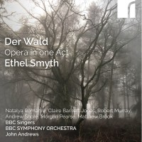 Ethel Smyth (1858-1944): Der Wald (Oper in 1 Akt)