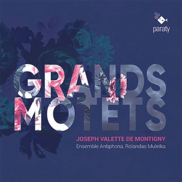 Joseph Valette de Montigny (1665-1736): Grands Motets