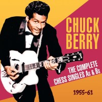 Chuck Berry: The Complete Chess Singles As & Bs 1955...