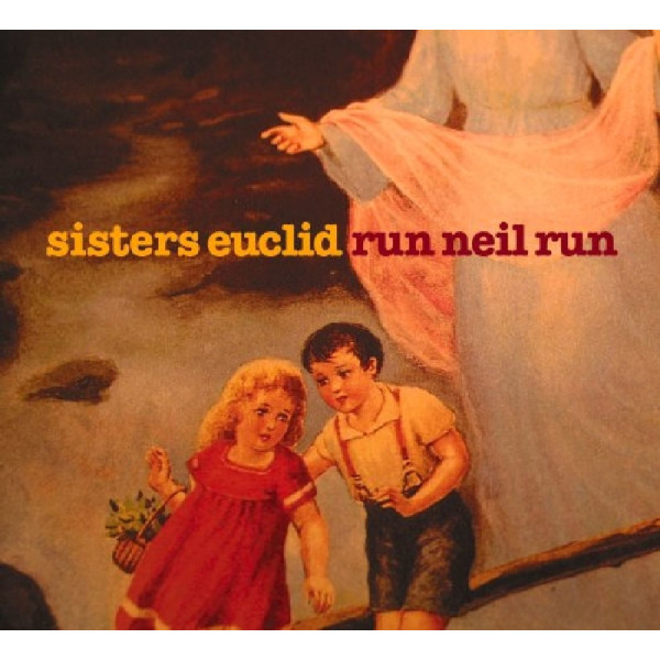 The Sisters Euclid: Run Neil Run