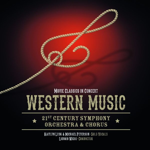 21st Century  Symphony Orchestra: Western Music - Movie Classics In Concert