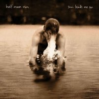 Half Moon Run: Sun Leads Me On