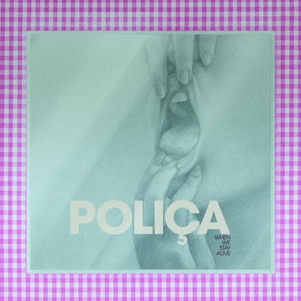 Poliça: When We Stay Alive