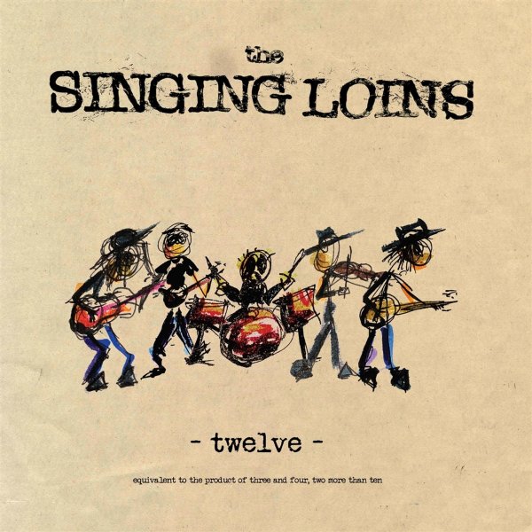 The Singing Loins: Twelve