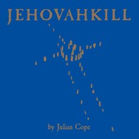 Julian Cope: Jehovahkill