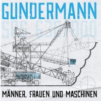 Gerhard Gundermann: Männer, Frauen und Maschinen