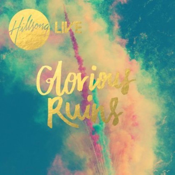 Hillsong: Glorious Ruins