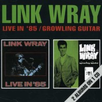 Link Wray: Live In ´85 / Growling