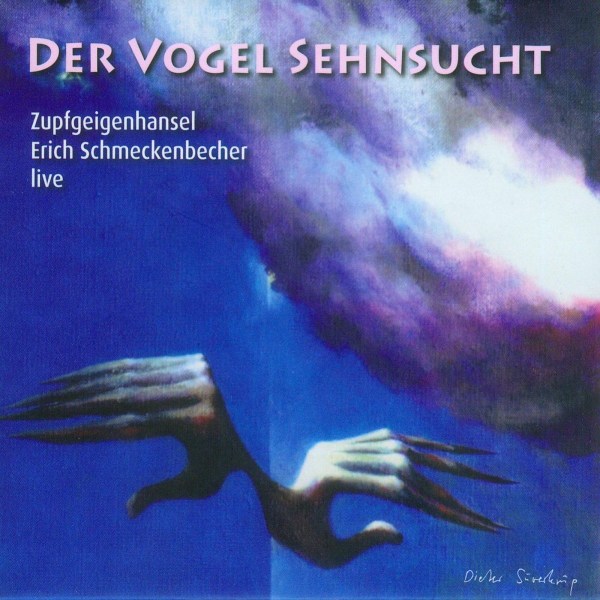 Zupfgeigenhansel: Der Vogel Sehnsucht: Live