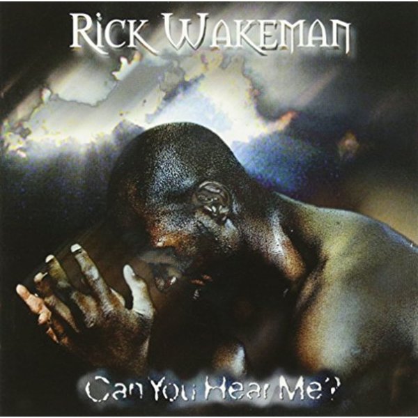 Rick Wakeman: Can You Hear Me