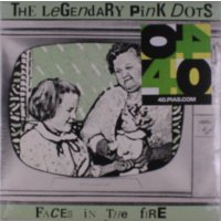 The Legendary Pink Dots: Faces In The Fire