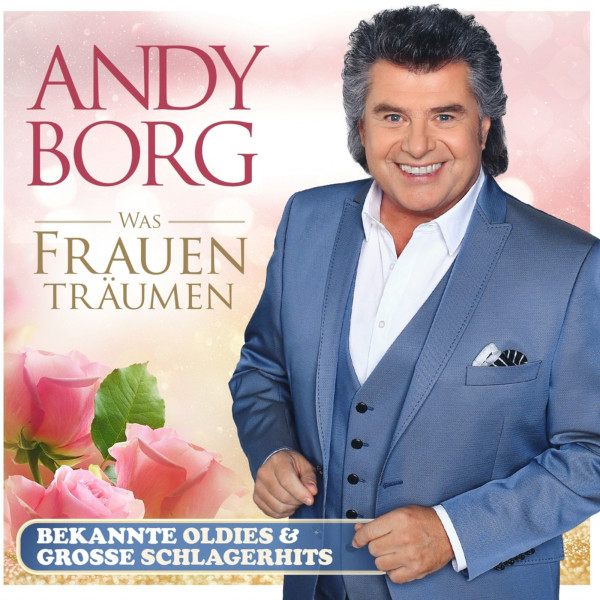 Andy Borg: Was Frauen träumen: Bekannte Oldies & große Schlagerhits