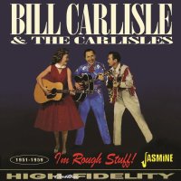 Bill Carlisle: Im Rough Stuff!