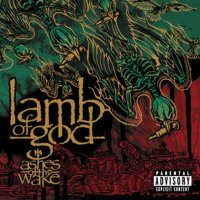 Lamb Of God: Ashes Of The Wake