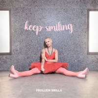 Frollein Smilla: Keep Smiling