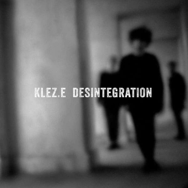 Klez.E: Desintegration (Reissue)