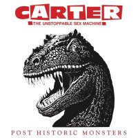 Carter The Unstoppable Sex Machine: Post Historic Monsters