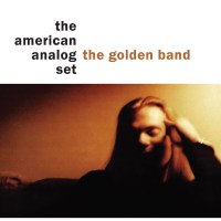 The American Analog Set: The Golden Band (Weather Report...