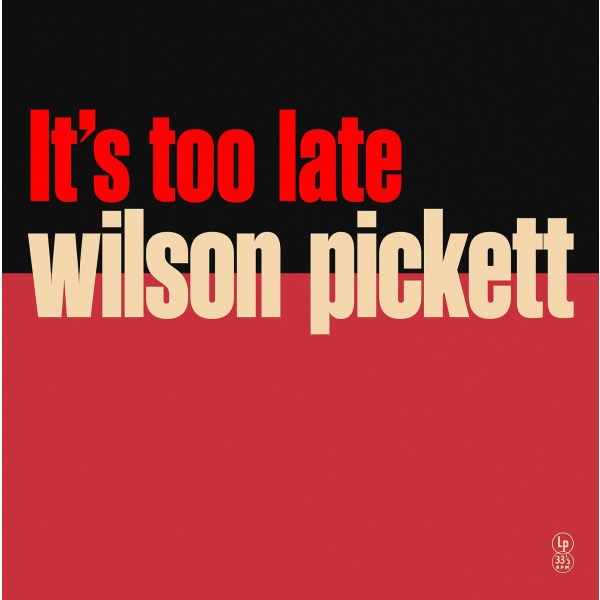 Wilson Pickett: Its Too Late (Special Edition) (Yellow Vinyl)