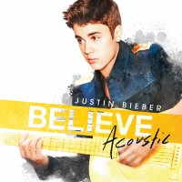 Justin Bieber: Believe Acoustic (Limited-Edition)