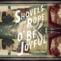 Shovels & Rope: O Be Joyful (LP + CD)