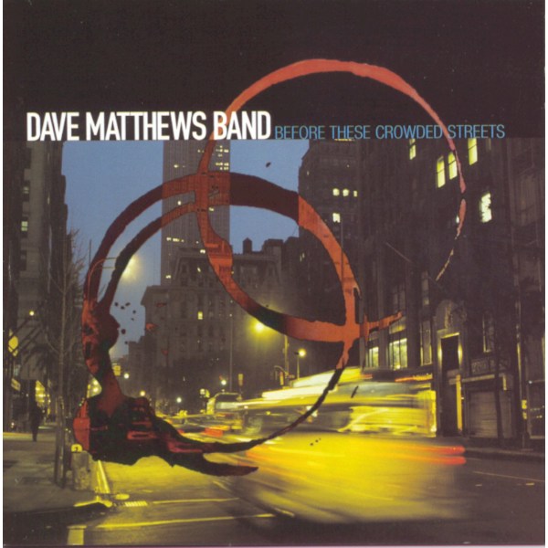 Dave Matthews: Before These Crowded Streets