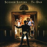 Scissor Sisters: Ta-Dah