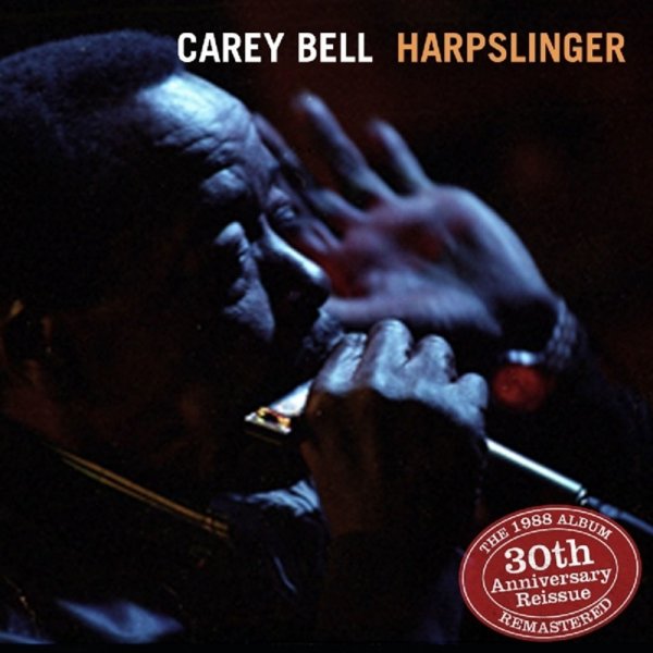 Carey Bell: Harpslinger (30th-Anniversary-Edition)