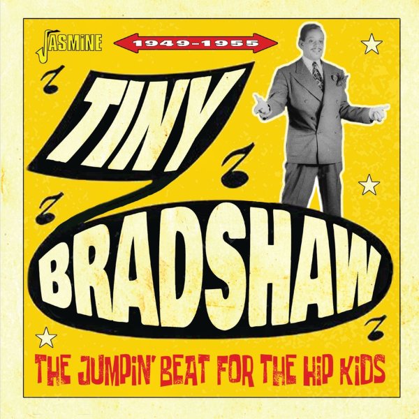 Tiny Bradshaw (1905-1958): Jumpin Beat For The Hip Kids 1949 - 1955