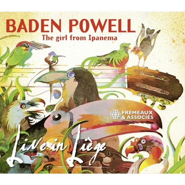 Baden Powell (1937-2000): The Girl From Ipanema: Live In Liège