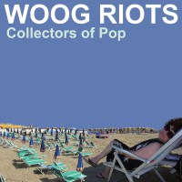 Woog Riots: Collectors Of Pop