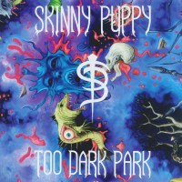 Skinny Puppy: Too Dark Park