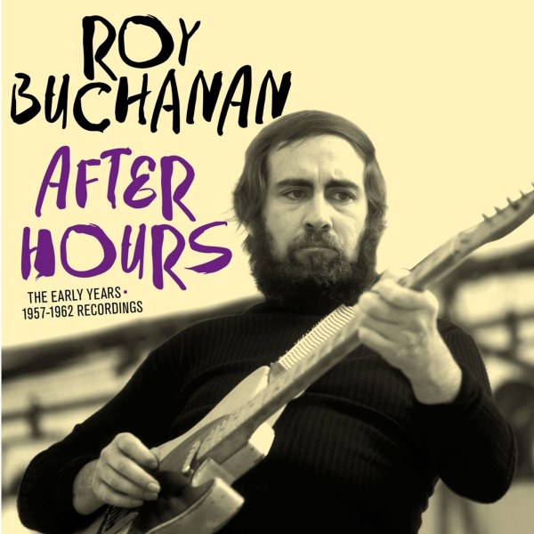 Roy Buchanan: After Hours: The Early Years 1957 - 1962