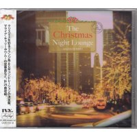 Various: The Christmas Night Lounge Mixed By DJ Hiro