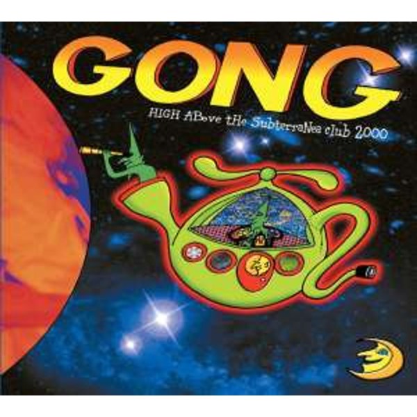 Gong: High Above The Subterranea Club 2000