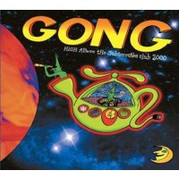 Gong: High Above The Subterranea Club 2000