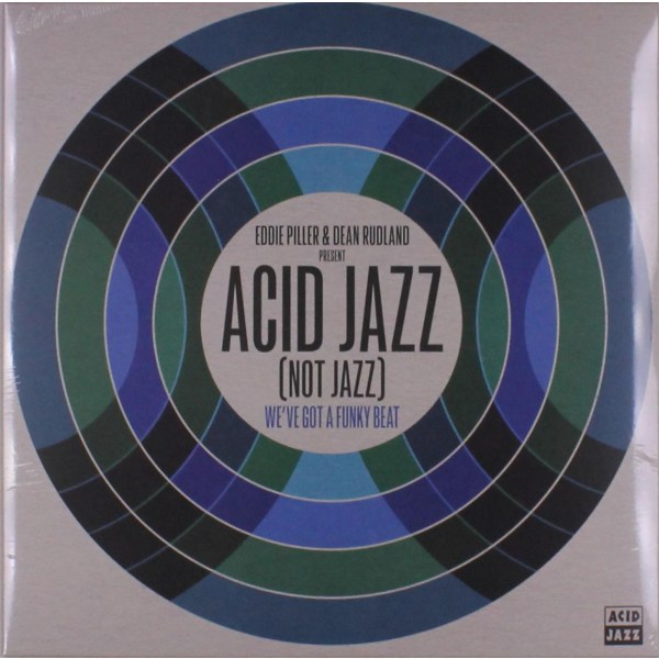 Various: Eddie Piller & Dean Rudland Present Acid Jazz (Not Jazz): Weve Got A Funky Beat