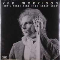 Van Morrison: Lions Share Club 1973 Early Show