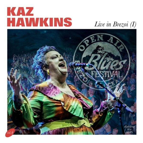 Kaz Hawkins: Live In Brezoi (I)