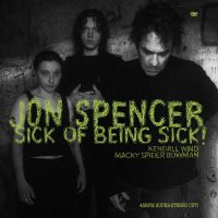 Jon Spencer: Sick Of Being Sick! (Limited Edition) (Clear...