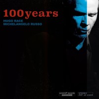 Hugo Race & Michelangelo Russo: 100 Years (180g)